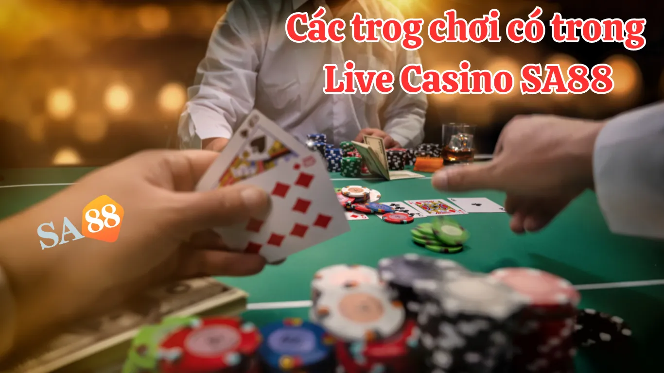 Những sản phẩm trong live casino SA88