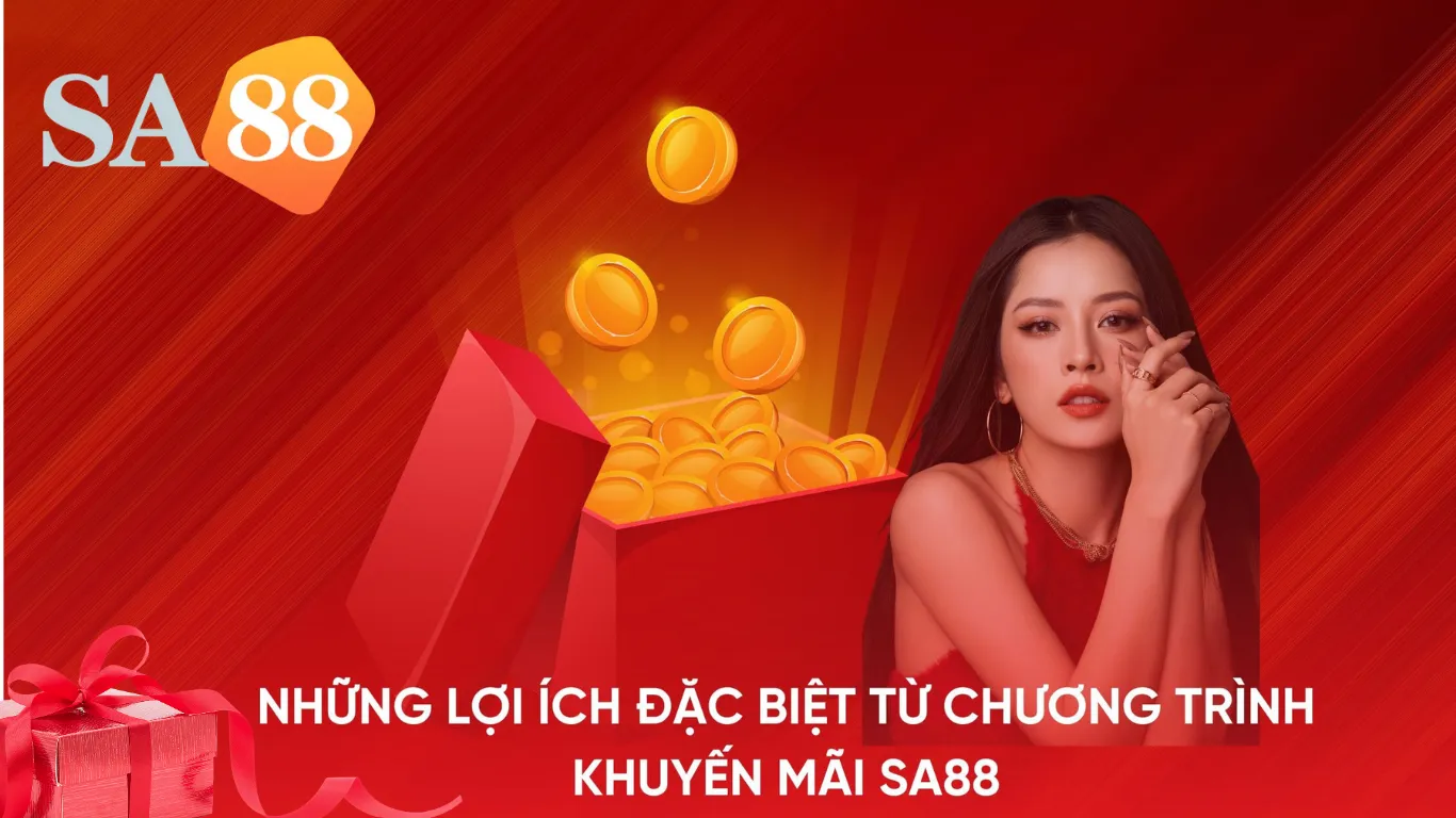 Những lợi ích khi tham gia khuyến mãi sa88